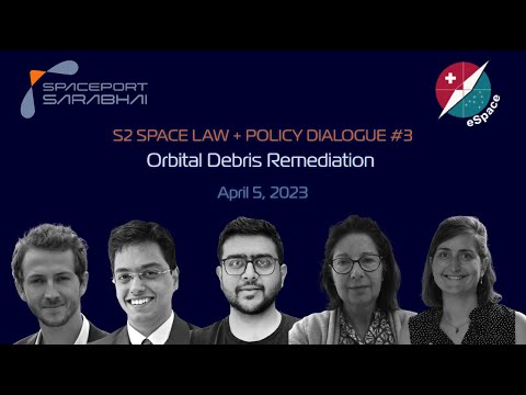 S2 Space Law &amp; Policy Dialogue #3: Orbital Debris Remediation