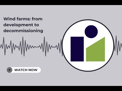 Wind farms: from development to decommissioning