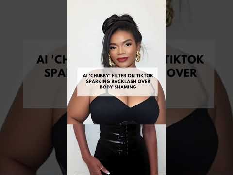 An AI-generated &quot;chubby&quot; filter is trending on TikTok, but it&#039;s facing widespread backlash, with