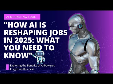 &quot;How AI is Reshaping Jobs in 2025: What You Need to Know&quot;