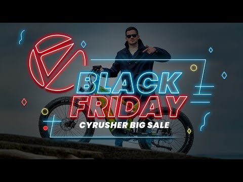 BLACK FRIDAY SALES,Cyrusher is offering the amazing ebike at an unbelievable price. #cyrusher