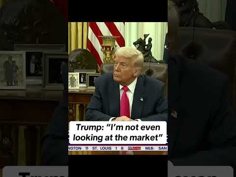 Trump on stock market movement due to tariff uncertainty