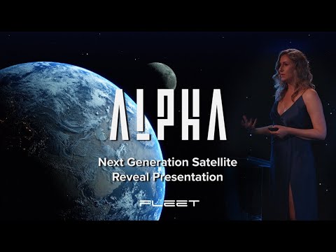 Alpha Satellite Launch - Full Presentation - Fleet Space December 2021