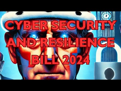 UK Cyber Security &amp; Resilience Bill 2024 Initial Thoughts for Business Leaders AI cyber 22 minutes