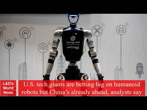 U.S. tech giants are betting big on humanoid robots — but China’s already ahead, analysts say