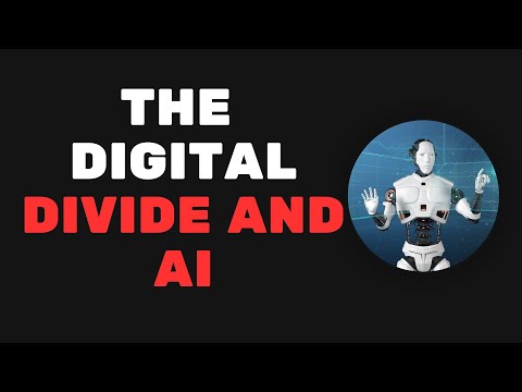 The Digital Divide and AI