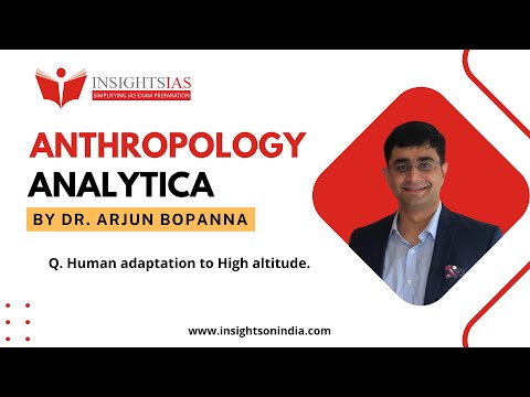 ANTHROPOLOGY ANALYTICA : Day 23 | Dr. Arjun Bopanna, ANTHROPOLOGY faculty @ InsightsIAS