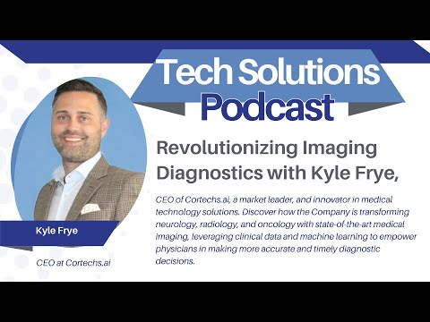 Tech Series: Revolutionizing Brain Imaging: AI Innovations with Cortex AI CEO Kyle Frye