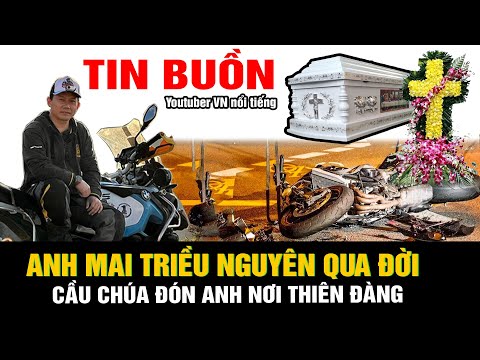 Vĩnh biệt anh Mai Triều Nguyên qua đời -Tin buồn Mai Nguyên đã mất -Bài học cho người chơi mô tô ?