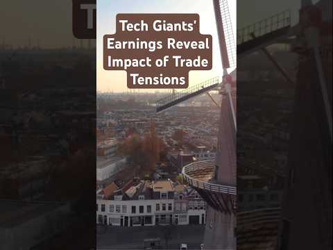 Tech Giants&#039; Earnings Reveal Impact of Trade Tensions