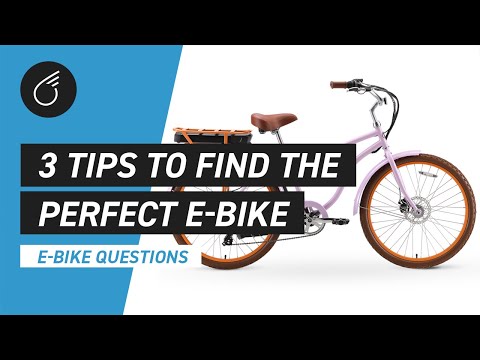 3 Tips to Find the Perfect Electric Bike For You | E-Bike Questions