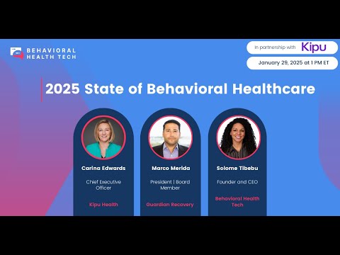 2025 State of Behavioral Healthcare | BHTxKipu Health Webinar