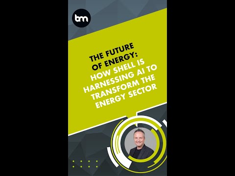 The Future of Energy: How Shell Is Harnessing AI to Transform the Energy Sector