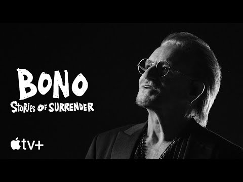Bono: Stories of Surrender — Official Trailer | Apple TV+