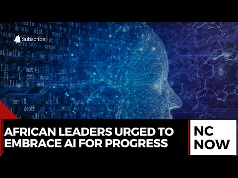 African Leaders Urged to Embrace AI and Technology for Sustainable Development