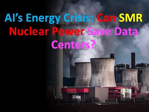 The High Cost of AI: How Data Centers Are Fueling a Nuclear Energy Boom|AI’s Energy Crisis