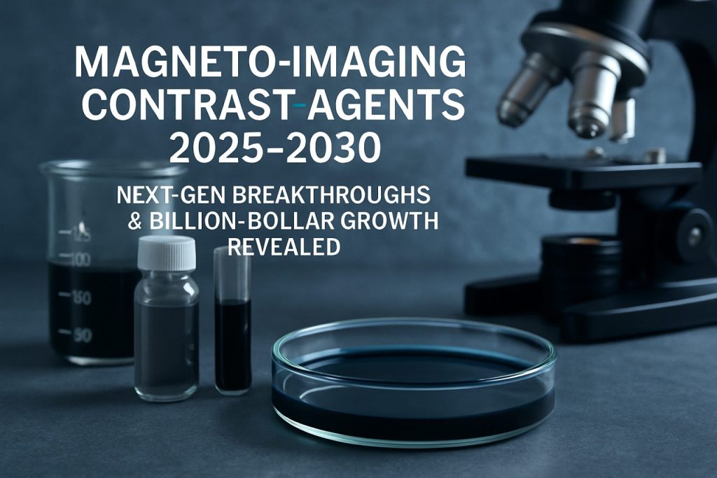 Magneto-Imaging Contrast Agents 2025–2030: Next-Gen Breakthroughs & Billion-Dollar Growth Revealed Magneto-Imaging Contrast Agents 2025–2030: Next-Gen Breakthroughs & Billion-Dollar Growth Revealed