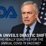 FDA Unveils Drastic Shift: Who Really Qualifies for the Annual COVID-19 Vaccine?